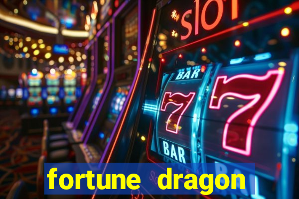 fortune dragon dinheiro infinito